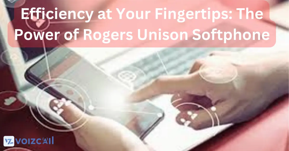 Efficiency Boost with Rogers Unison Softphone