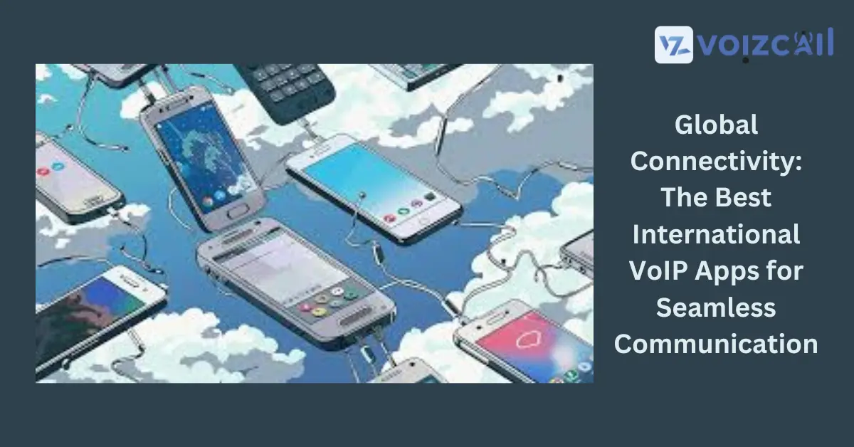 Best VoIP apps for global communication