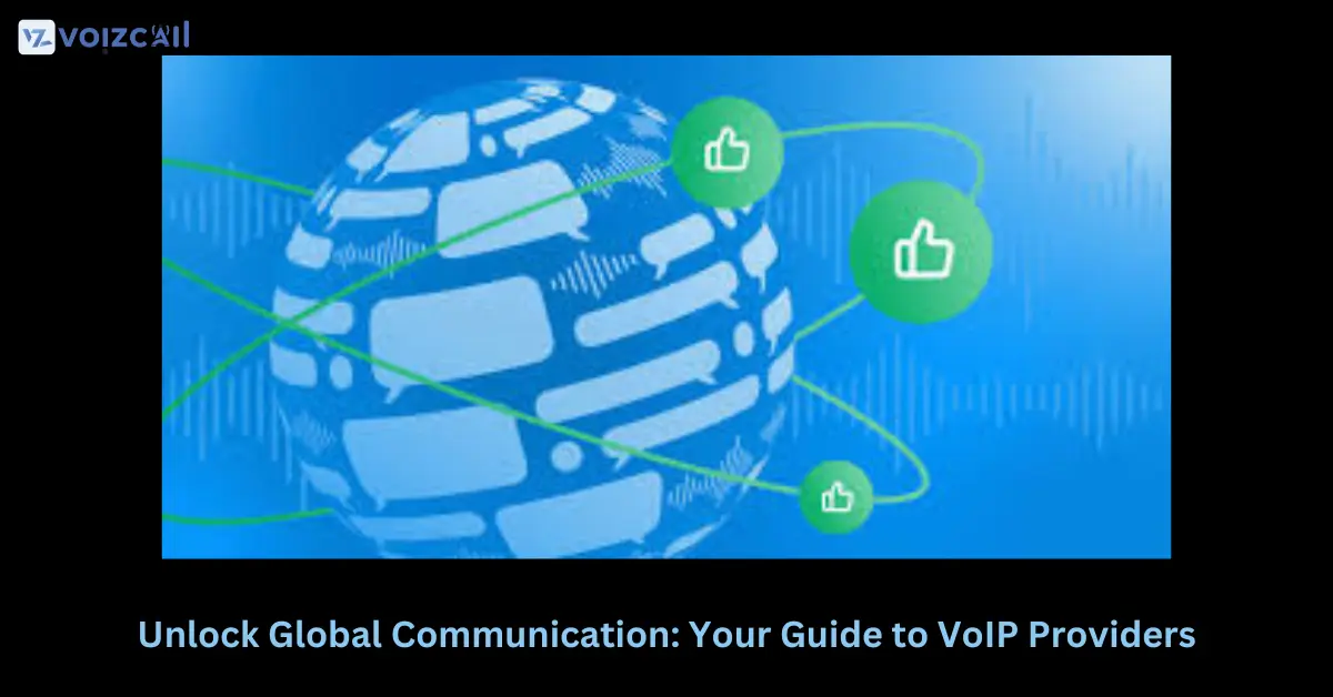 Unlock global communication with VoIP providers