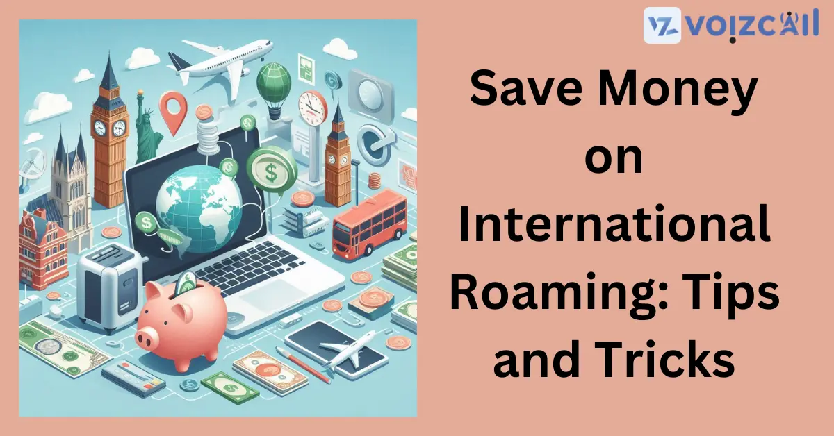 A list of tips for saving money on international roaming.