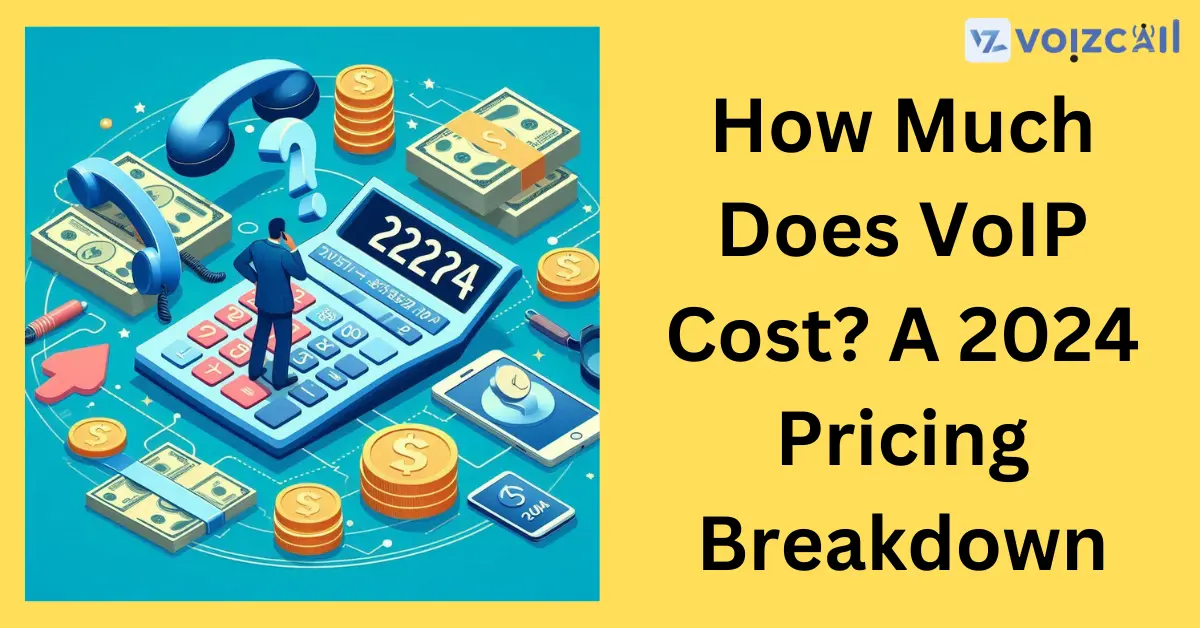 VoIP Pricing Breakdown for 2024