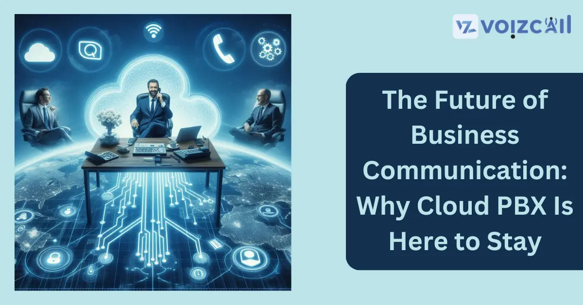 Future of Business Communication with Cloud PBX