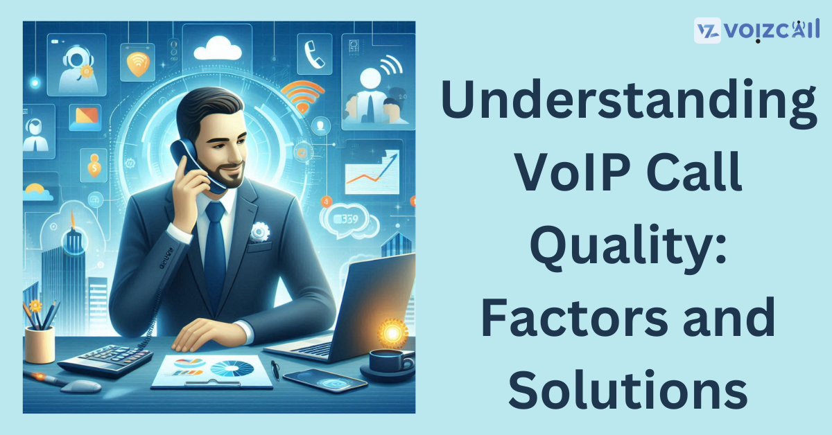 Factors Affecting VoIP Call Quality