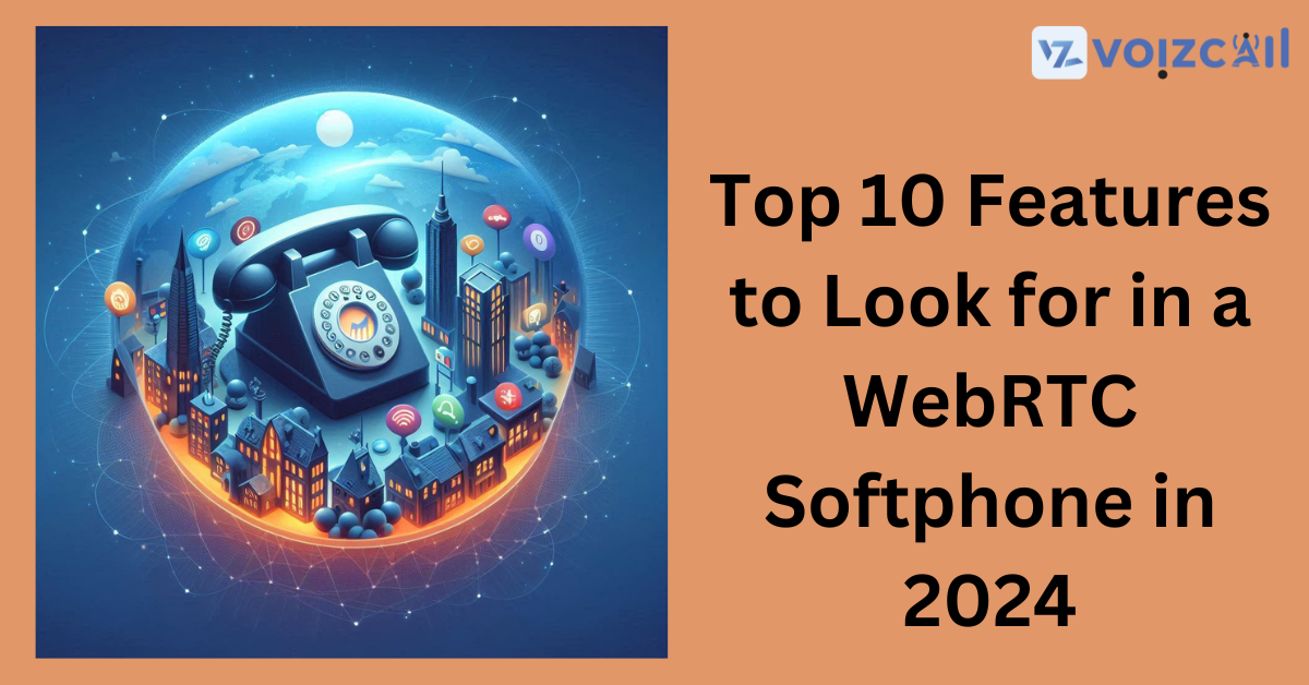 Top 10 WebRTC Softphone Features	