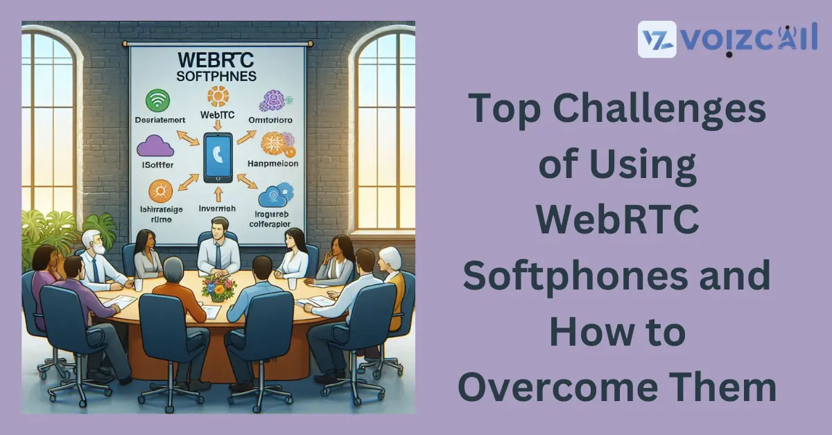 Top Challenges in WebRTC Softphones