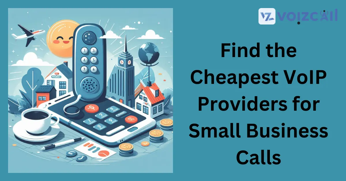 Cheapest VoIP Providers for Small Businesses