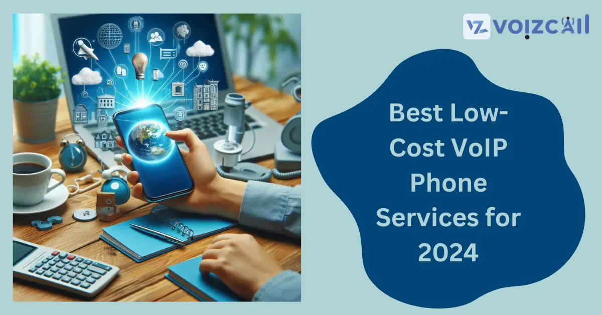 Top low-cost VoIP phone services for 2024