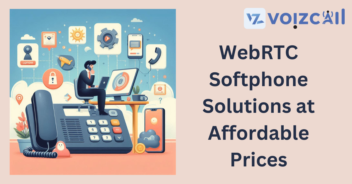 Affordable WebRTC softphone solutions for businesses