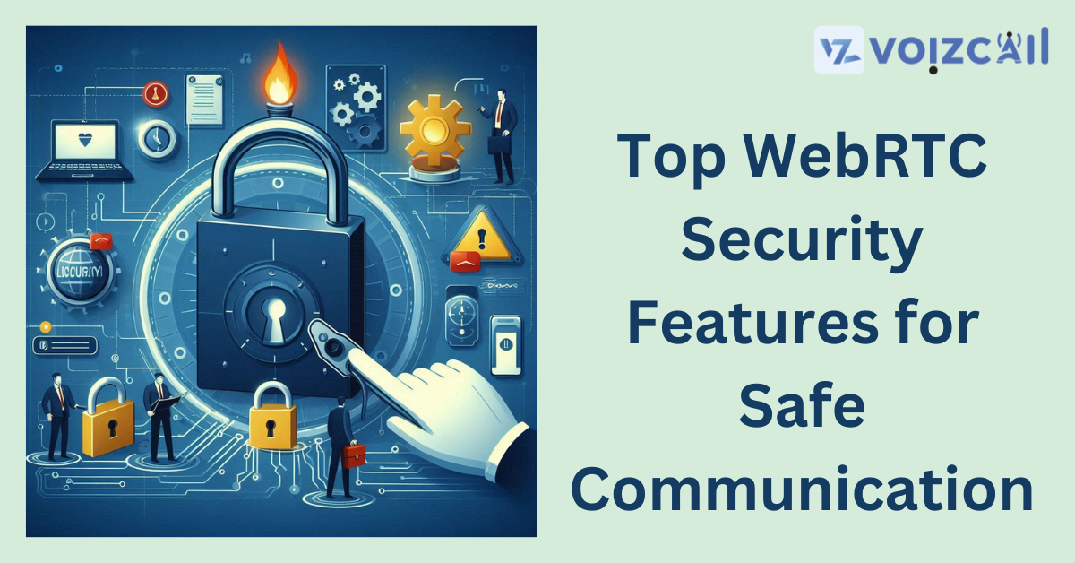 WebRTC Security Features for Safe Communication