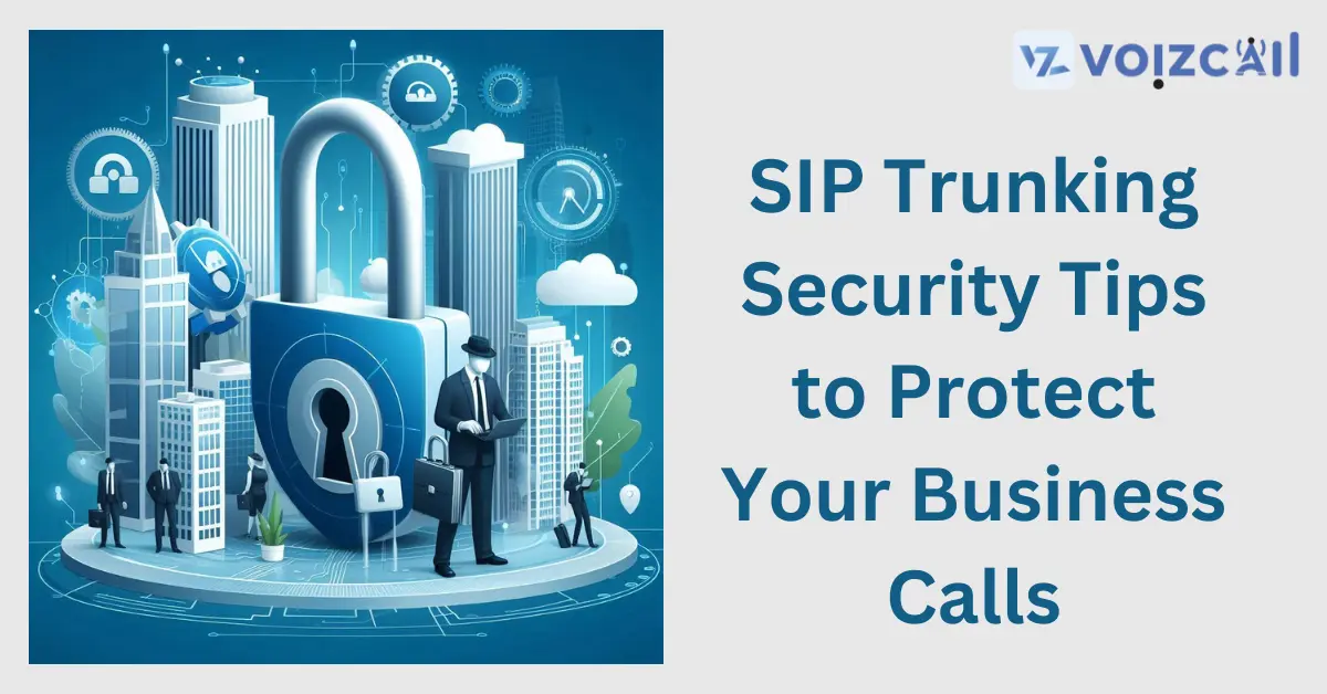 Ensure safe and secure business calls with these essential SIP trunking security measures and best practices.