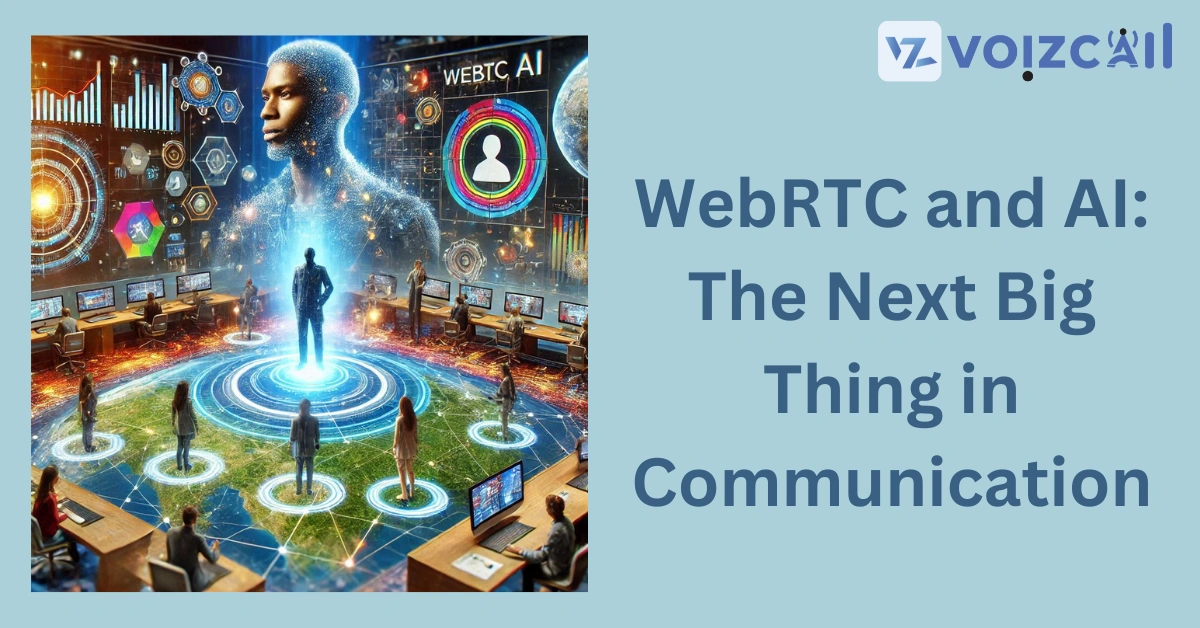 Seamless communication with AI and WebRTC