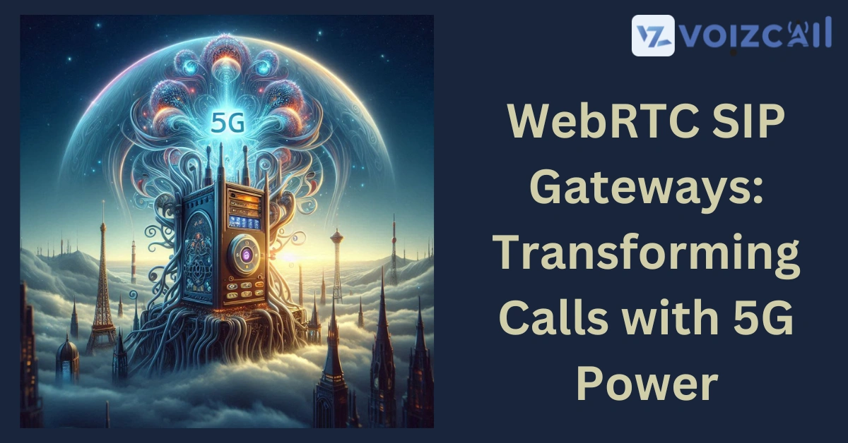 Next-Gen Communication with WebRTC SIP and 5G