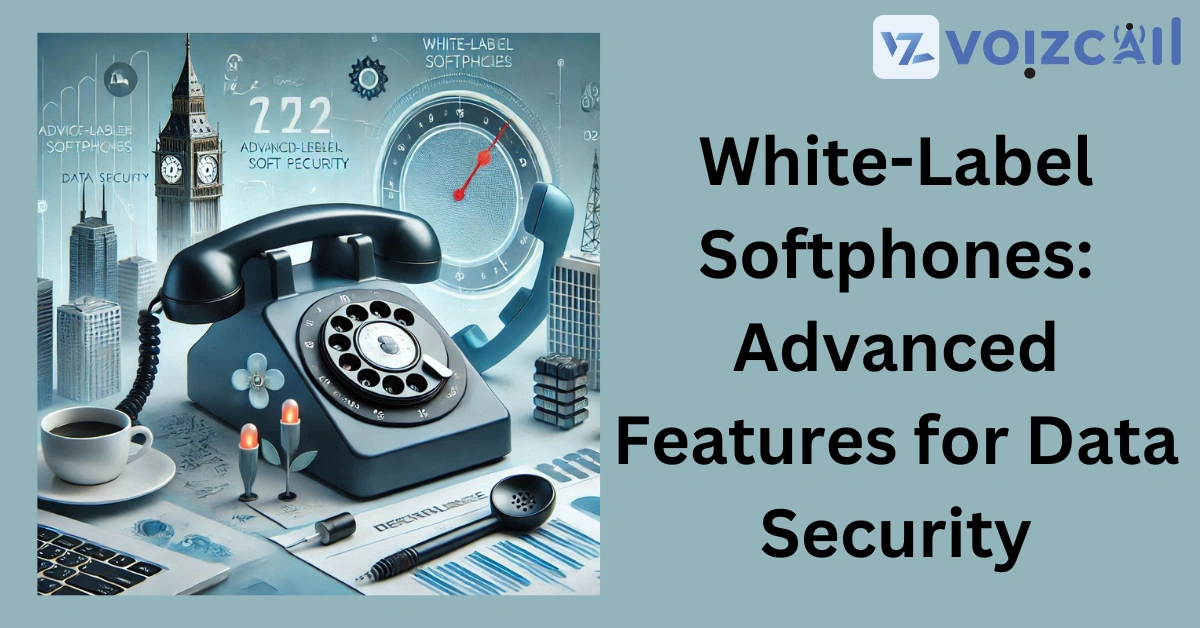 White-Label Softphone with Advanced Security