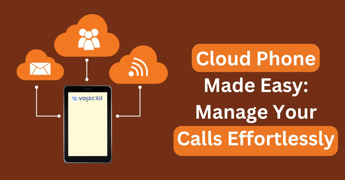 Effortless call management with cloud phone