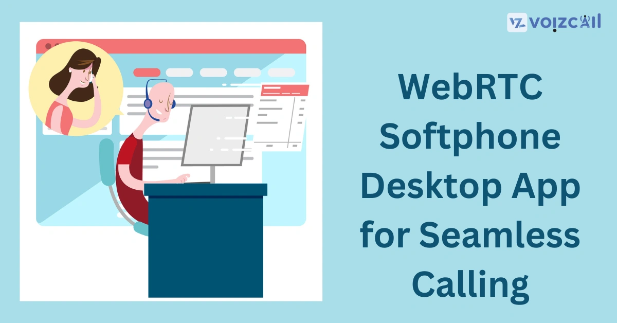 WebRTC Softphone Desktop App for Seamless Calling