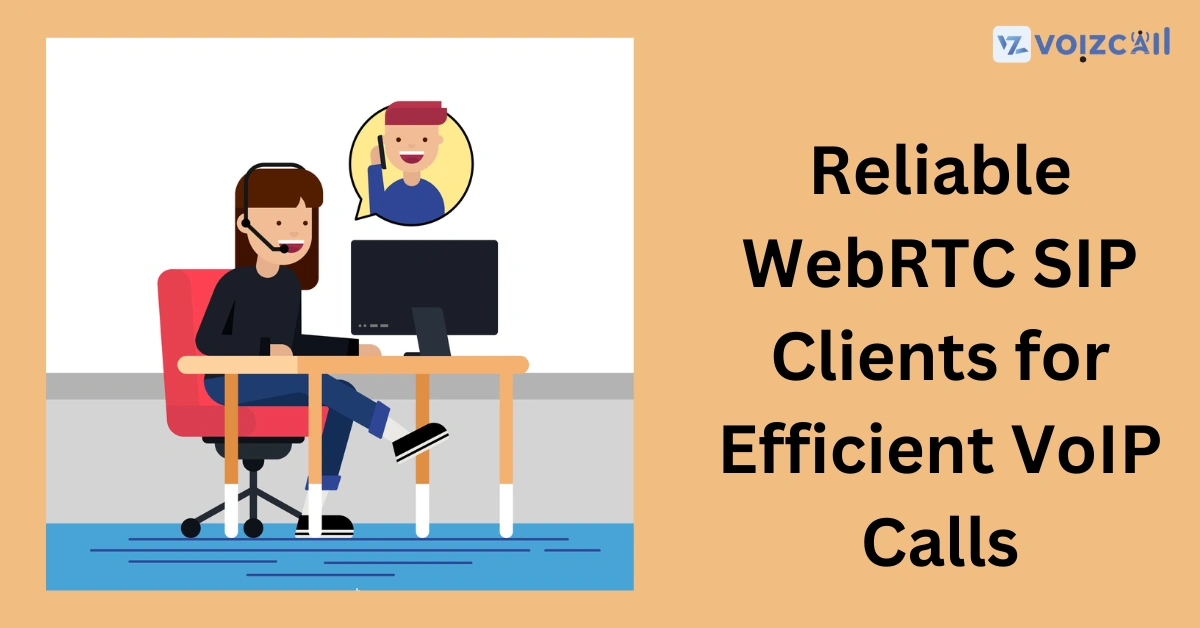 Reliable WebRTC SIP Clients for Efficient VoIP Calls