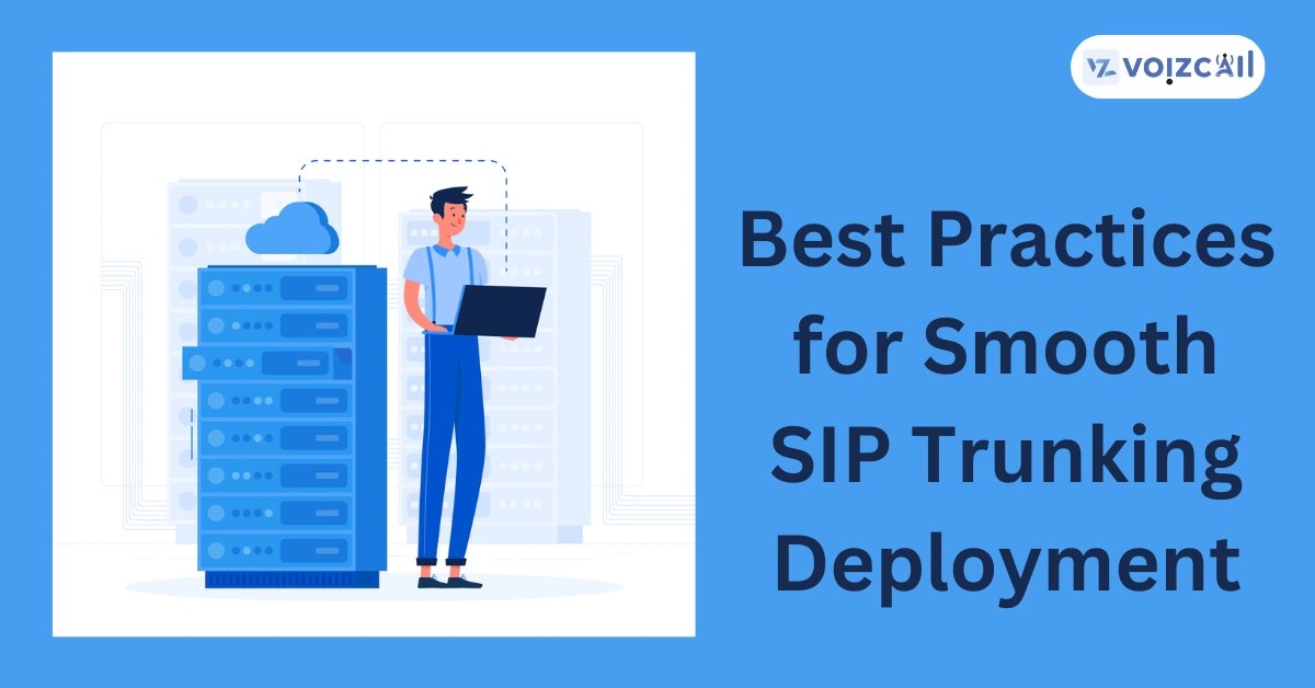 Best practices for smooth SIP trunking deployment.