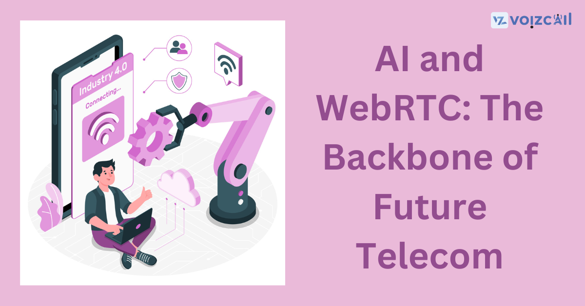 AI-Powered WebRTC: The Future of Telecom