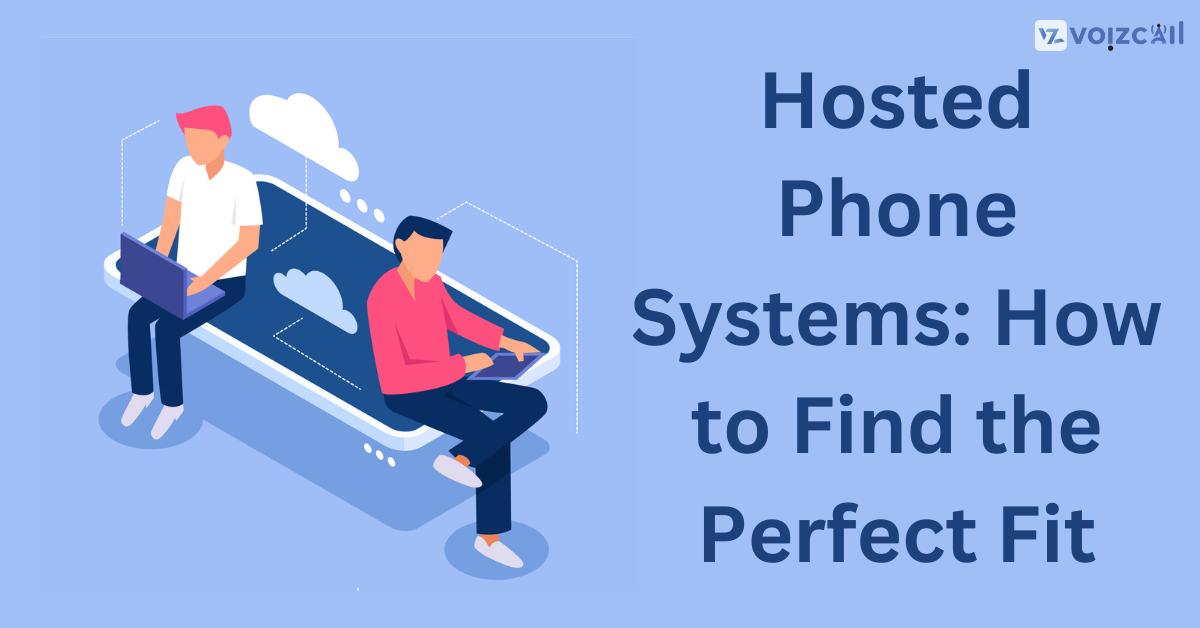 Find the Perfect Hosted Phone System for Your Business