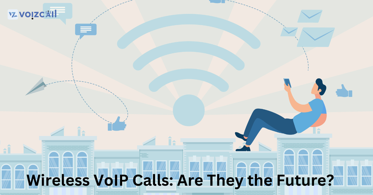 Wireless VoIP calls: The future of communication