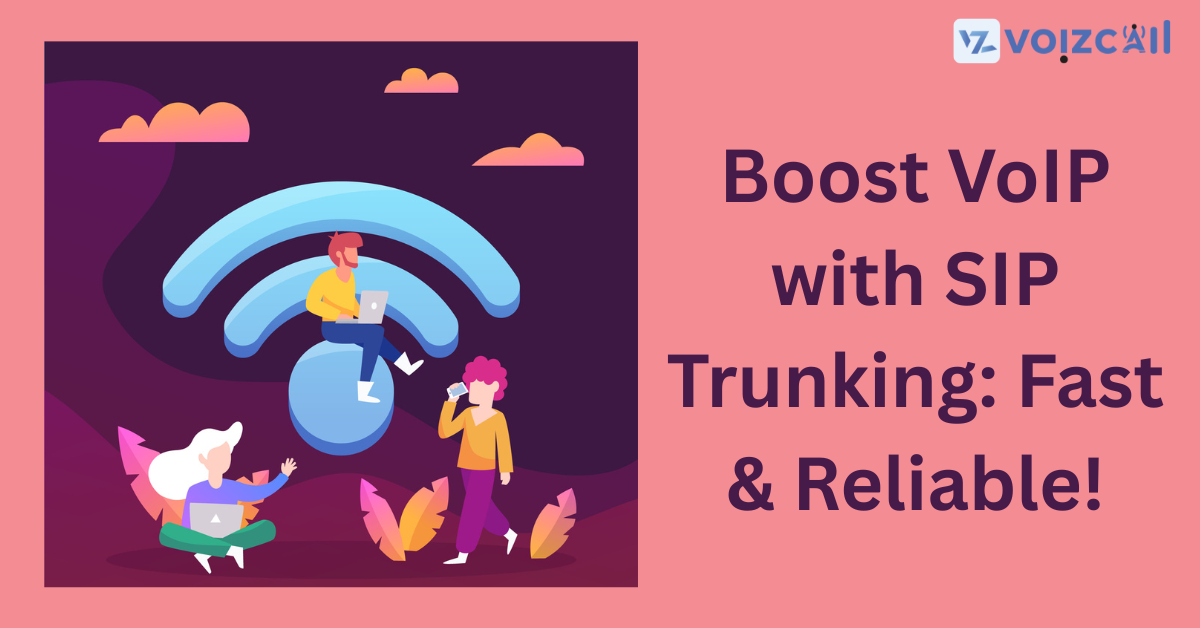 Fast and Reliable VoIP with SIP Trunking