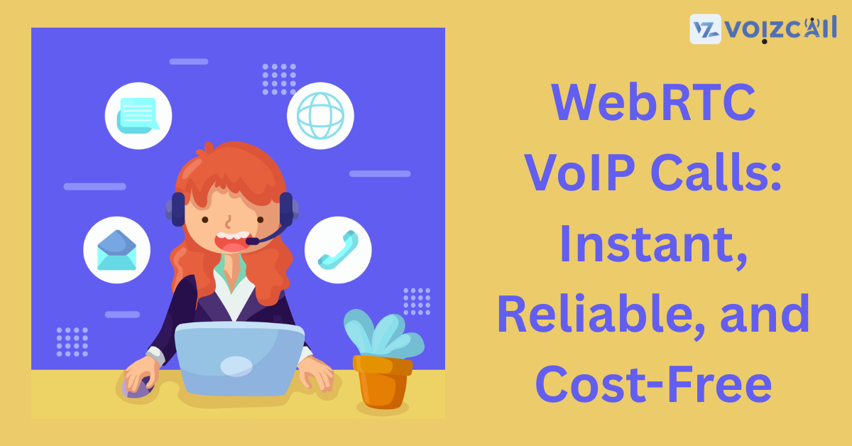 Reliable Communication with WebRTC VoIP Calls