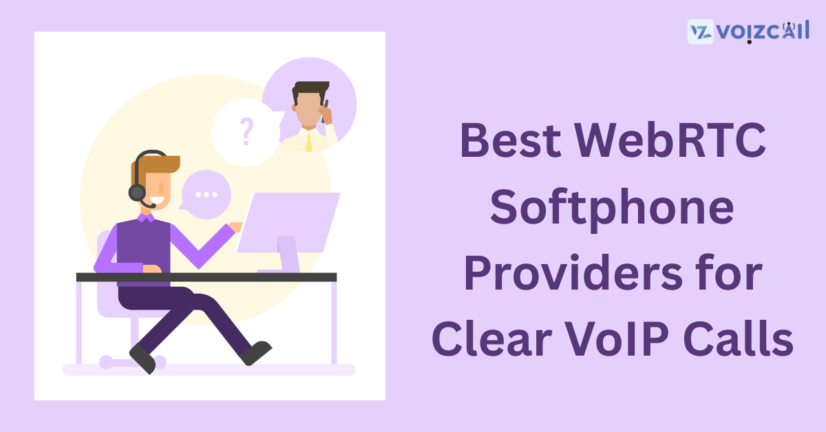 Top WebRTC softphone providers for crystal-clear VoIP calls