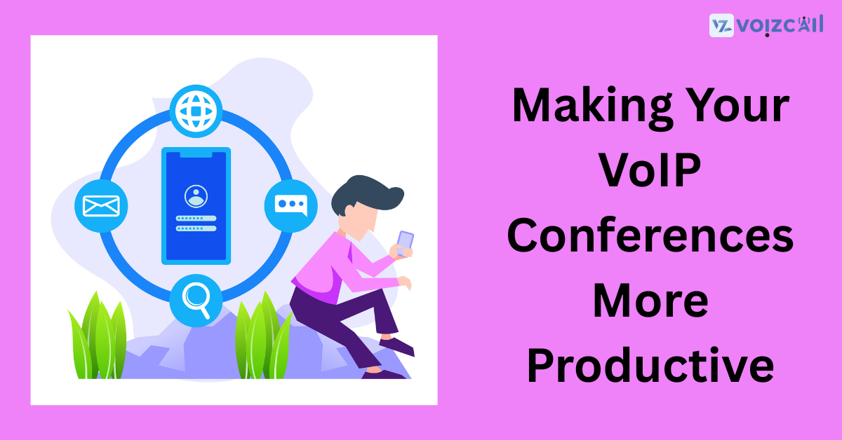 Best Practices for Productive VoIP Conference Calls