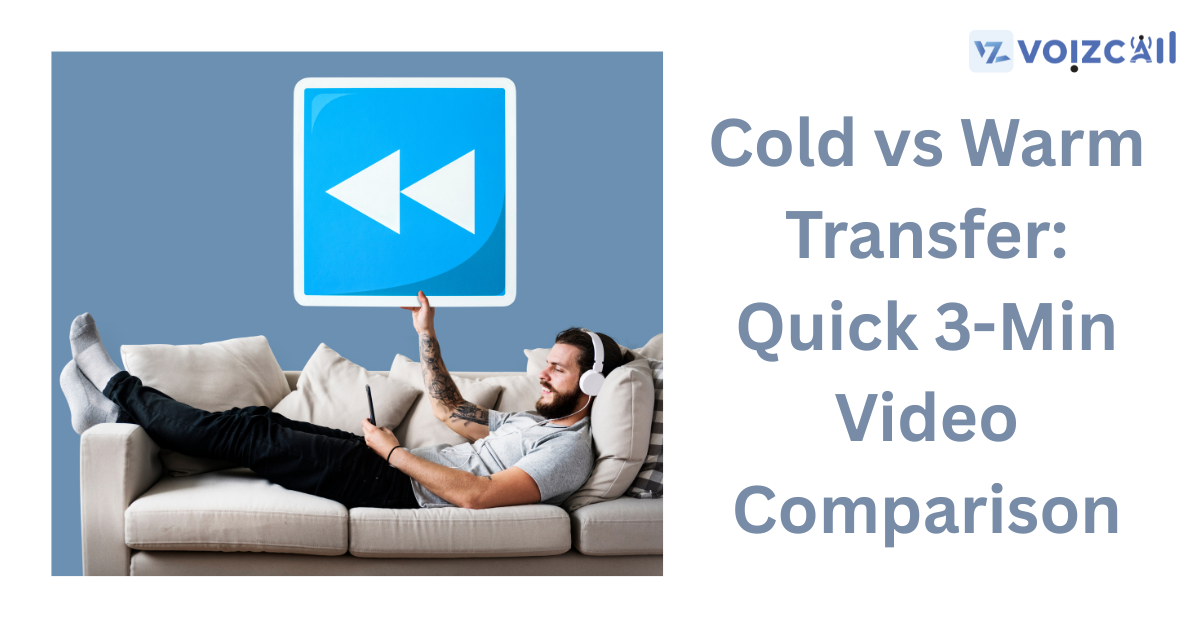 Cold vs Warm Transfer: Quick 3-Min Video Comparison