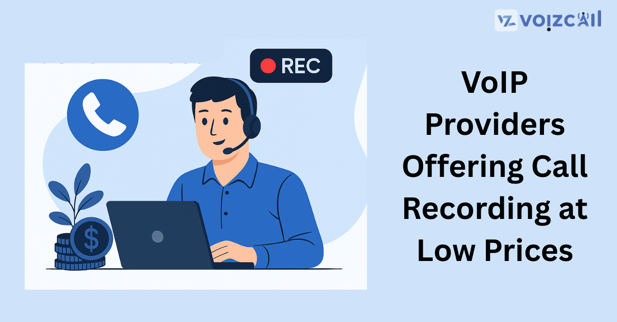 Affordable VoIP providers with call recording features for businesses